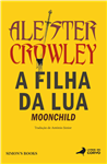 https://bo.gruponarrativa.pt/fileuploads/CATALOGO/Ficção/Literatura/thumb__Capa_moonchild_filha_lua_aleister_crowley_ocultismo_livro_ficção_literatura.jpg
